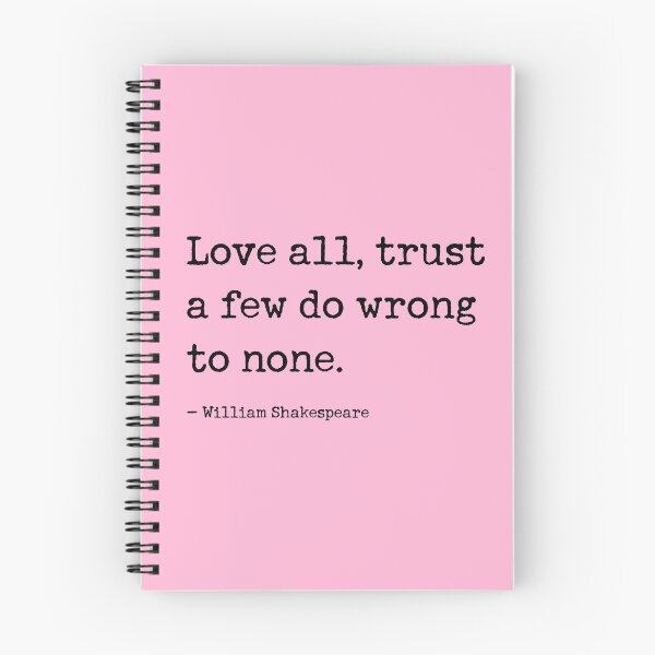 Item preview, Love all, trust a few, do wrong to none. Shakespeare Quote designed and sold by corbrand.