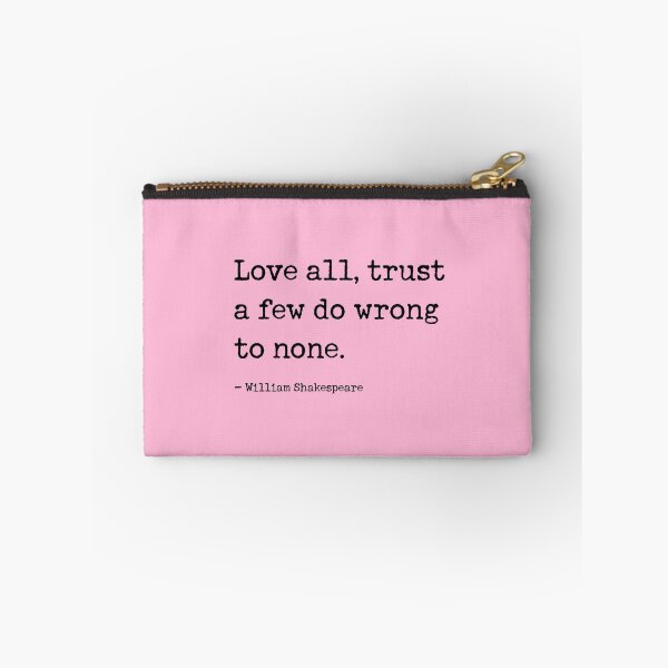 Item preview, Love all, trust a few, do wrong to none. Shakespeare Quote designed and sold by corbrand.