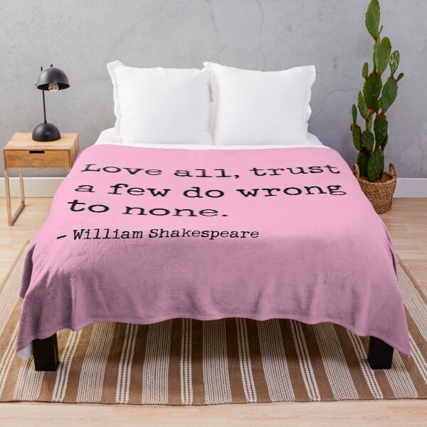 Item preview, Love all, trust a few, do wrong to none. Shakespeare Quote designed and sold by corbrand.