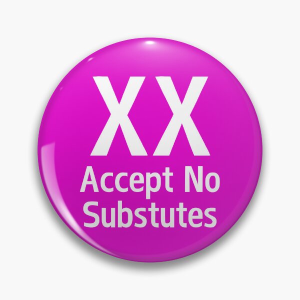 Item preview, XX Accept No Substitutes designed and sold by SyTcreations.