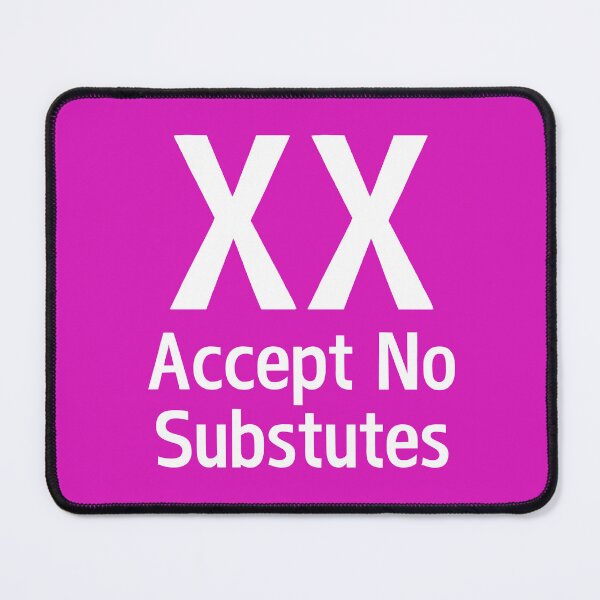 Item preview, XX Accept No Substitutes designed and sold by SyTcreations.