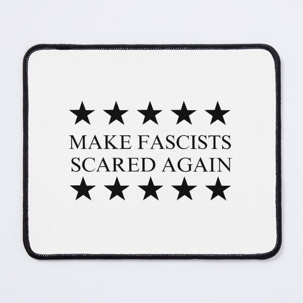 Item preview, Make Fascists Scared Again designed and sold by brianarells.