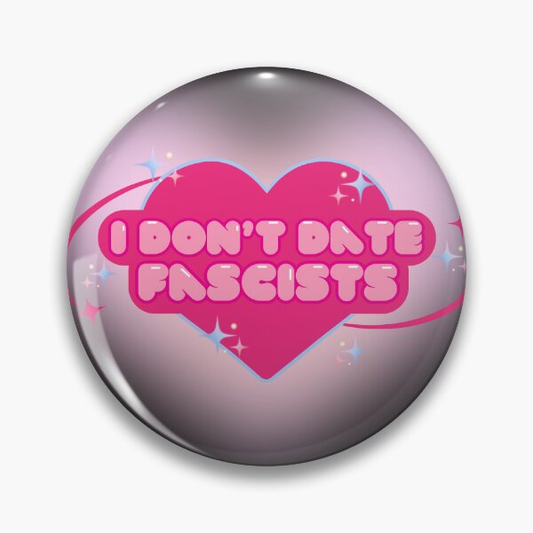 Item preview, I Don't Date Fascists designed and sold by brianarells.