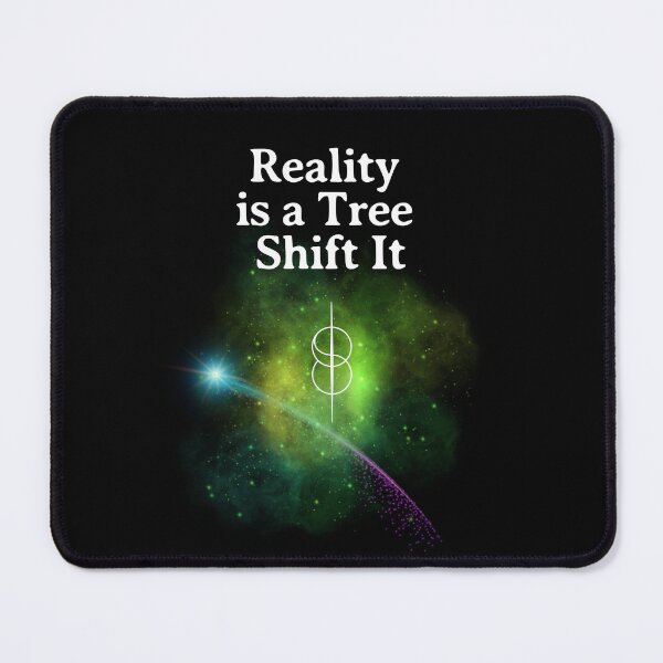Item preview, Reality is a Tree, Shift it. designed and sold by ZenReiArt.