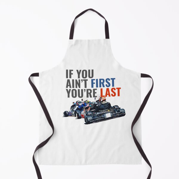 Item preview, If you ain't first, you're last - Talladega Nights designed and sold by KartPixel by Pipstar.