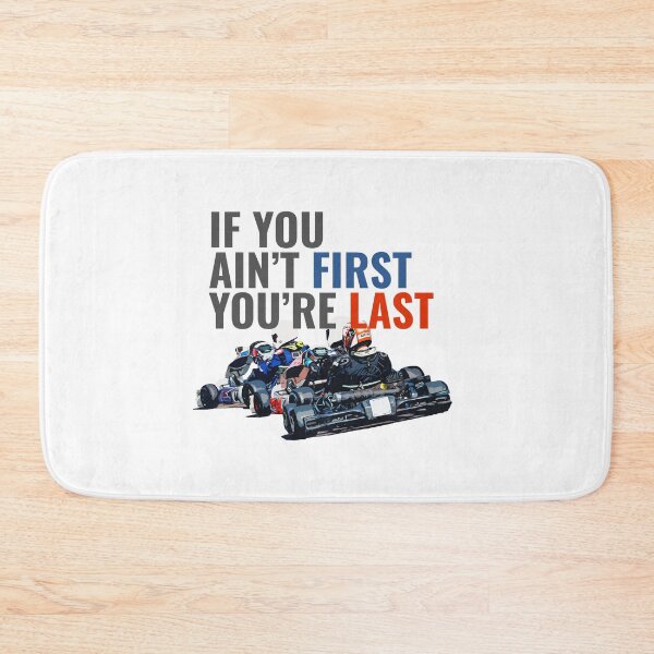 Item preview, If you ain't first, you're last - Talladega Nights designed and sold by KartPixel by Pipstar.