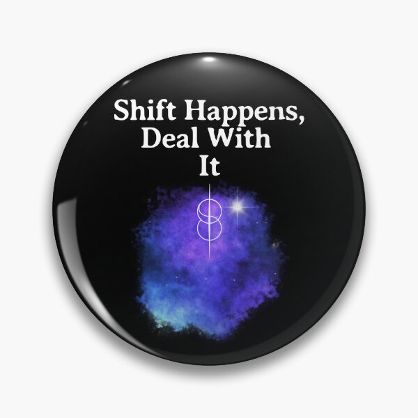 Item preview, Shift Happens Deal With It - Reality Shift designed and sold by ZenReiArt.