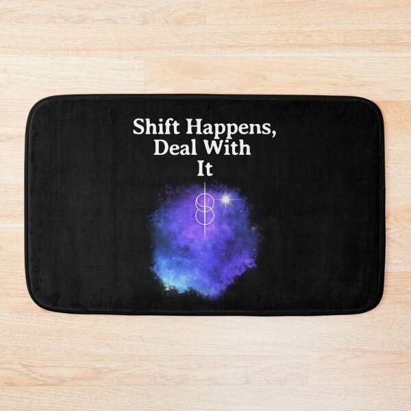 Item preview, Shift Happens Deal With It - Reality Shift designed and sold by ZenReiArt.
