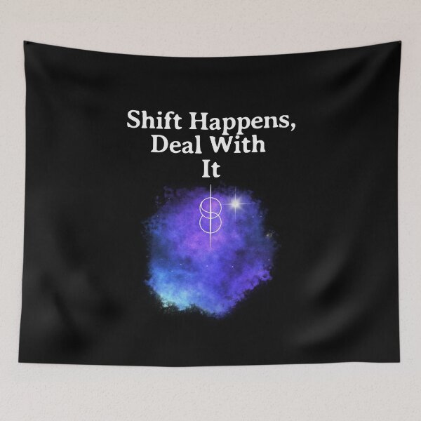 Item preview, Shift Happens Deal With It - Reality Shift designed and sold by ZenReiArt.