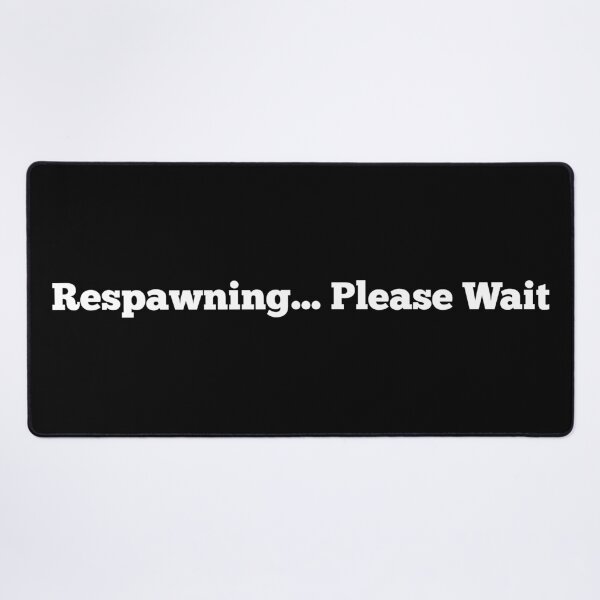Item preview, Respawning… Please Wait designed and sold by Pochi Vibes.