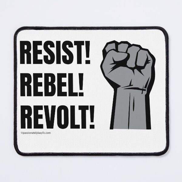 Item preview, Resist! Rebel! Revolt! designed and sold by Passionately Lazy.