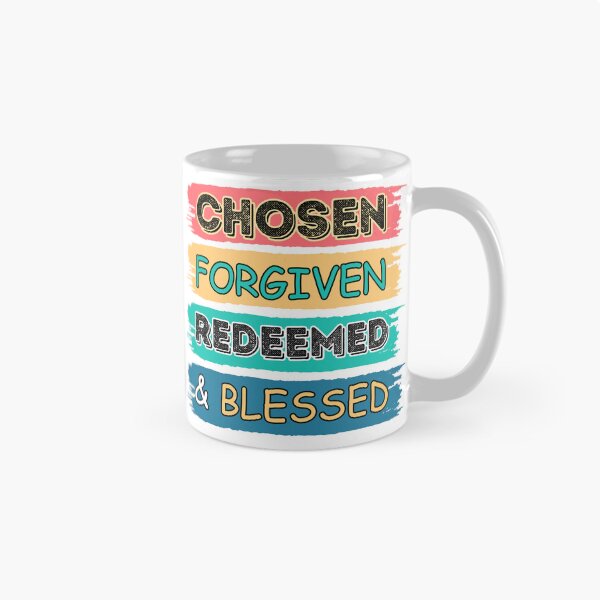 Item preview, Chosen Forgiven Redeemed & Blessed designed and sold by HinsonCreations.