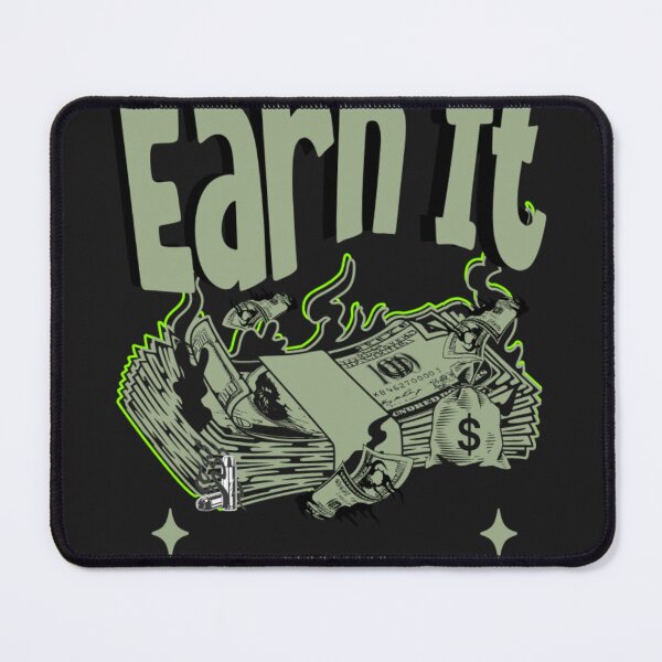Item preview,  Earn It designed and sold by Ghost7z.