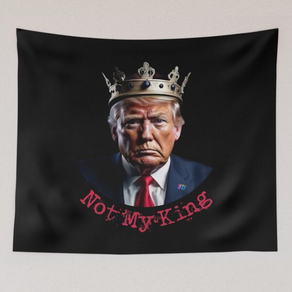 Item preview, Not My King Trump designed and sold by iamdisruptive.