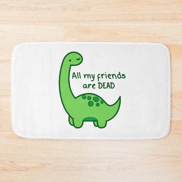Item preview, Dinosaur, All my friends are dead v2 designed and sold by Renlexd.