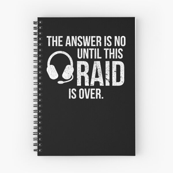 Item preview, The Answer Is No Until This Raid Is Over Geek Gamers Shirt designed and sold by LookTwice.