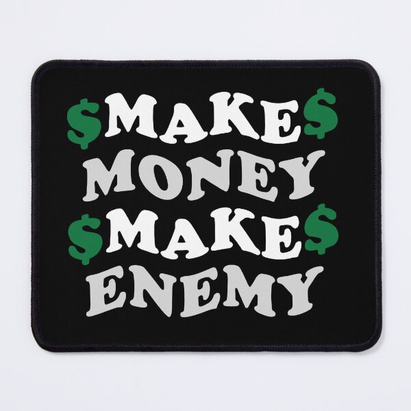Item preview, Make Money Make Enemy designed and sold by Flexteeshirt.