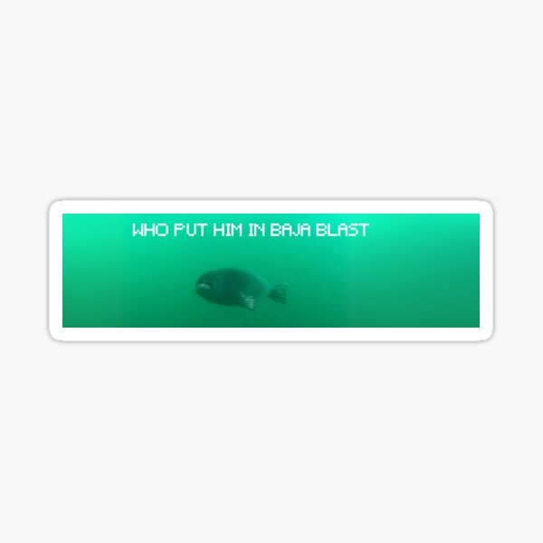 Item preview, Who put him in Baja blast  designed and sold by maddyjane15.