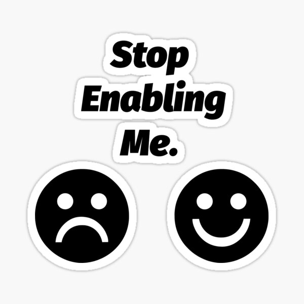 Item preview, Stop Enabling Me. designed and sold by TheMysticMuse.