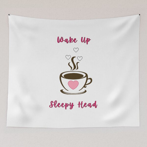 Item preview, Wake Up Sleepy Head, Cup of Coffee, Love Hearts designed and sold by AASparksDesigns.