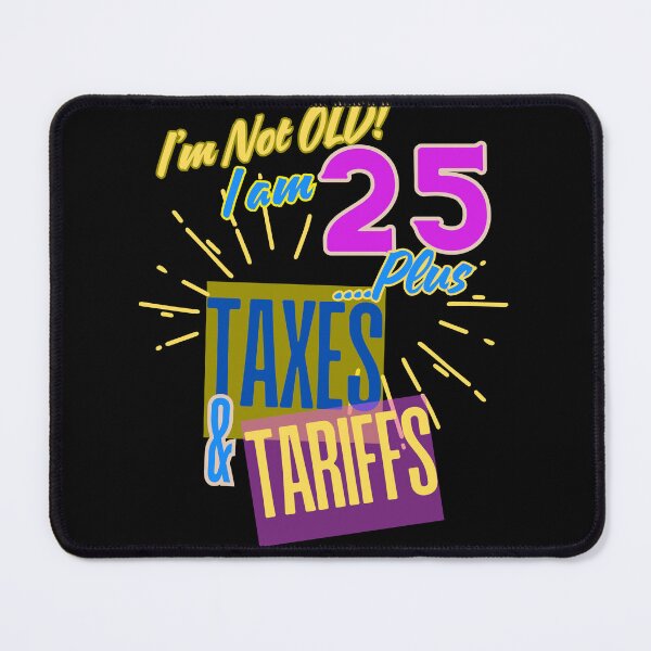 Item preview, 50th Birthday Taxes Tariffs Funny designed and sold by Life Is Beautiful.
