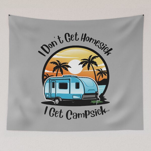 Item preview, I Don't Get Homesick, I Get Campsick BFTG designed and sold by BFTG.