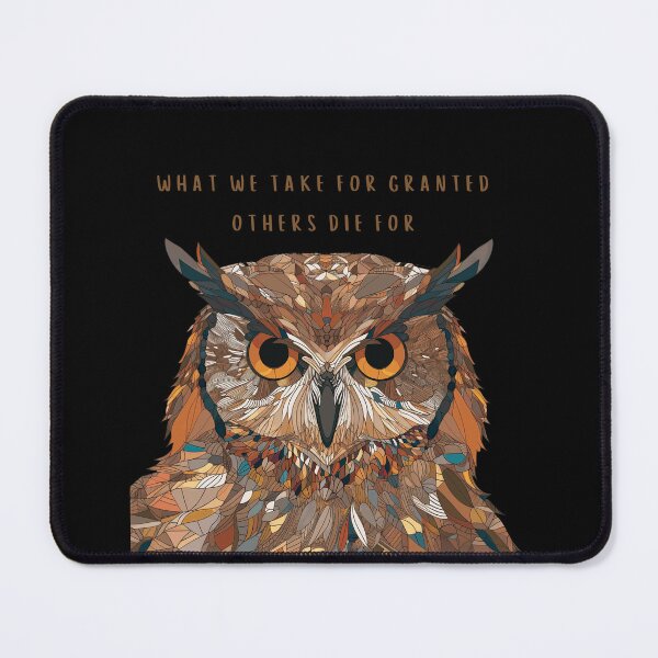 Item preview, What we take for granted others die for designed and sold by FlacoTheOwl.