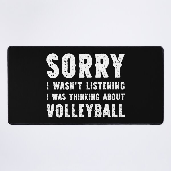 Item preview, Sorry I Wasn't Listening I Was Thinking About Volleyball Funny designed and sold by RareBunny.