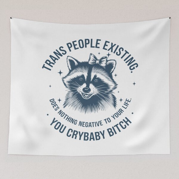 Item preview, People Existing Does Nothing Negative To Your Life You Crybaby Trans designed and sold by Galactic-Sketch.