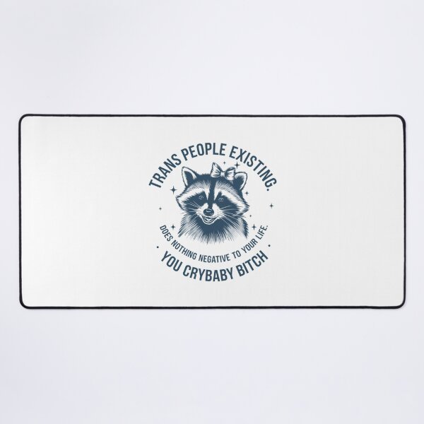 Item preview, People Existing Does Nothing Negative To Your Life You Crybaby Trans designed and sold by Galactic-Sketch.