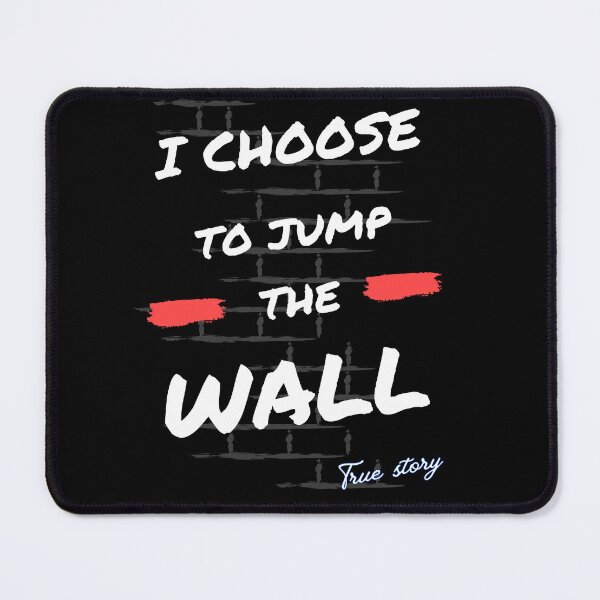Item preview, I Choose to Jump the Wall - Motivational Mindset Quote designed and sold by ipot.