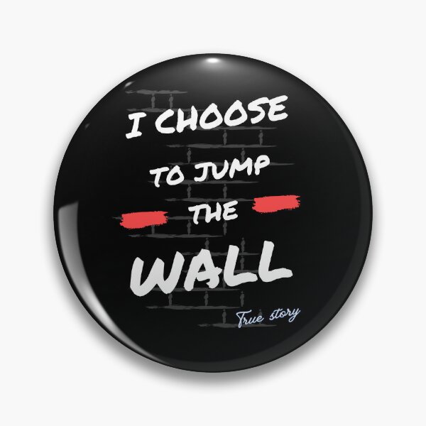 Item preview, I Choose to Jump the Wall - Motivational Mindset Quote designed and sold by ipot.