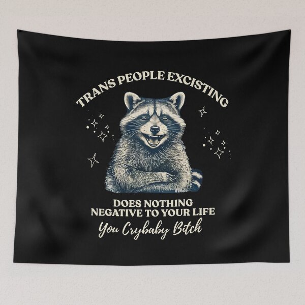 Item preview, Trans People Existing Does Nothing Negative To Your Life You Crybaby designed and sold by Galactic-Sketch.