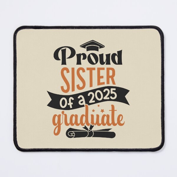 Item preview, Proud Sister Of A 2025 Graduate Family Member Graduation designed and sold by eclecTEEq.