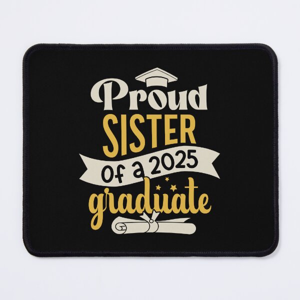 Item preview, Graduation 2025 Proud Sister Of A Graduate Family Celebration designed and sold by eclecTEEq.