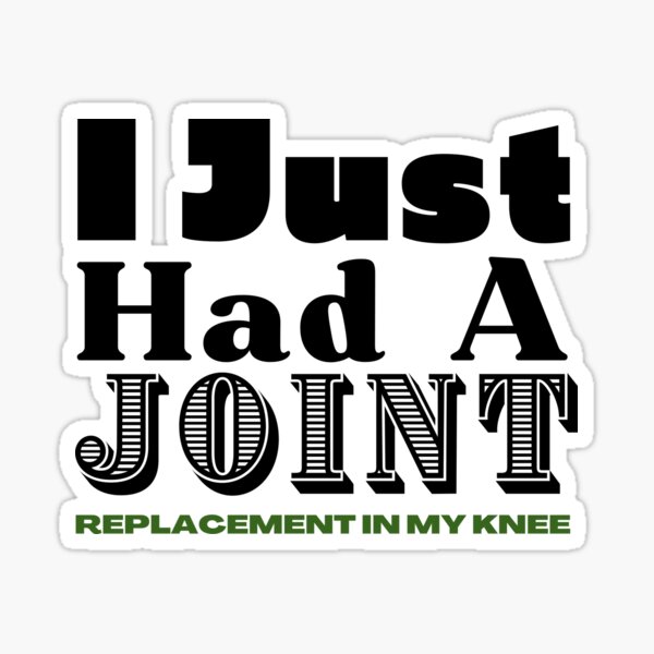 Item preview, I Just Had A Joint (Knee)-Fun, Novelty Post-Surgery Elderly gift designed and sold by Old Age Ain't For Sissies!.