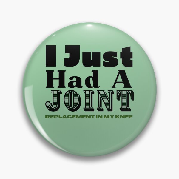 Item preview, I Just Had A Joint (Knee)-Fun, Novelty Post-Surgery Elderly gift designed and sold by Old Age Ain't For Sissies!.