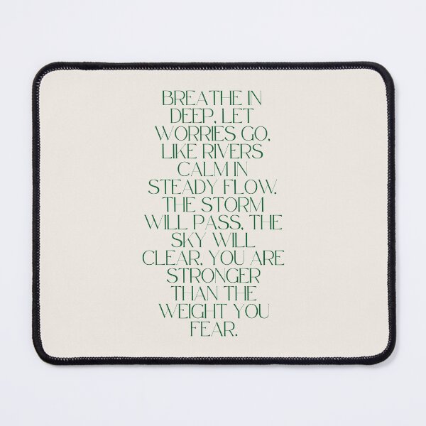 Item preview, Breathe In Deep, Let Worries Go, Like Rivers Calm In Steady Flow, The Storm Will Pass, The Sky Will Clear, You Are Stronger Than The Weight You Fear | Mental Health | Quote | Poem designed and sold by The Turquoise Brush.