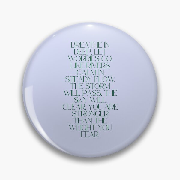 Item preview, Breathe In Deep, Let Worries Go, Like Rivers Calm In Steady Flow, The Storm Will Pass, The Sky Will Clear, You Are Stronger Than The Weight You Fear | Mental Health | Quote | Poem designed and sold by The Turquoise Brush.