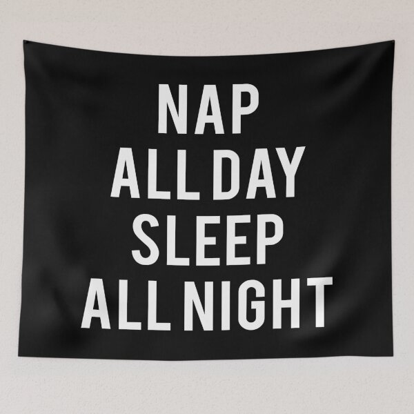 Item preview, NAP ALL DAY SLEEP ALL NIGHT designed and sold by limitlezz.