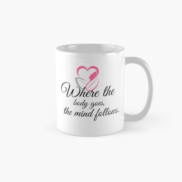 Item preview,  Where the Body Goes, the Mind Follows – Move with Purpose! designed and sold by ingolekiran.