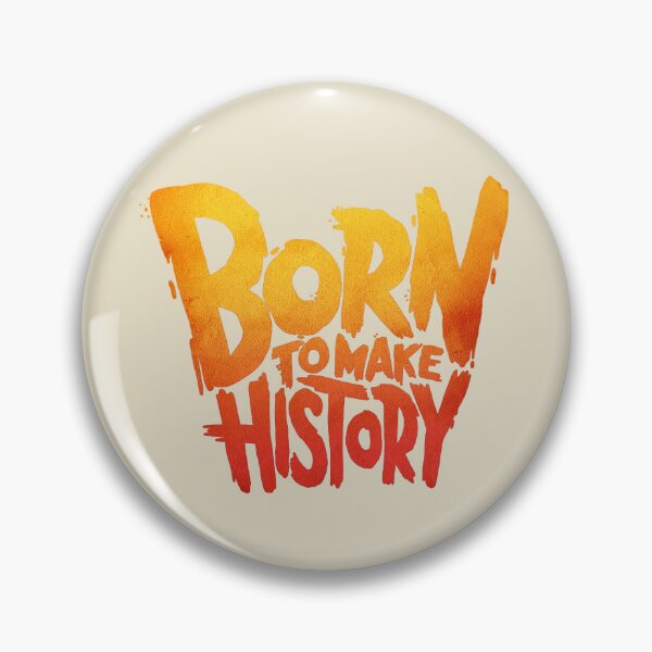 Item preview, Born to Make History designed and sold by NickTaroDesign.