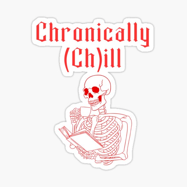 Item preview, Chronically Chill designed and sold by clauddesigns.