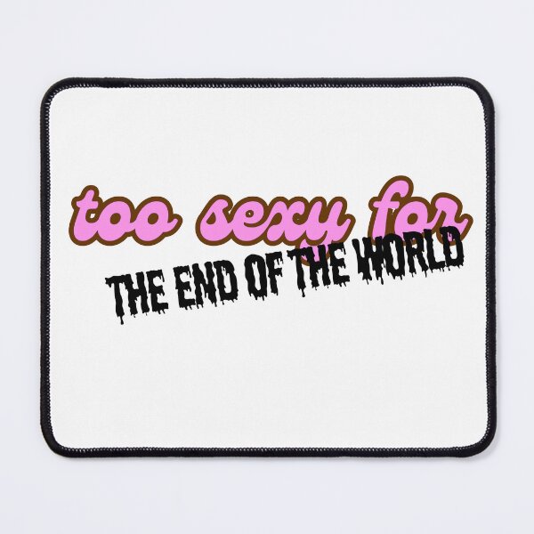 Item preview, Too sexy for the end of the world sticker designed and sold by JanuaryLady.