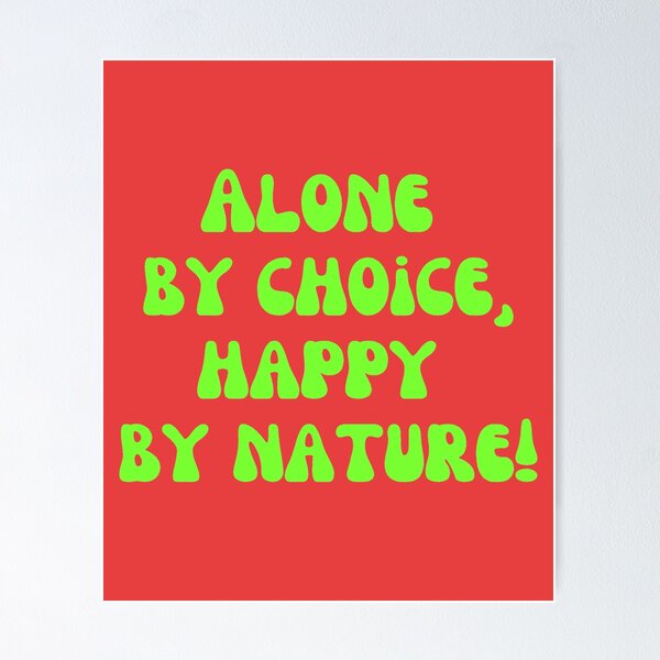 Item preview, Alone by choice, happy by nature! designed and sold by Pawethic Prints Studio.