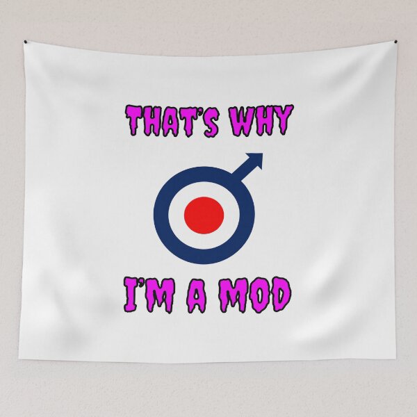 Item preview, That's Why I'm A Mod designed and sold by Fleetwood1994.