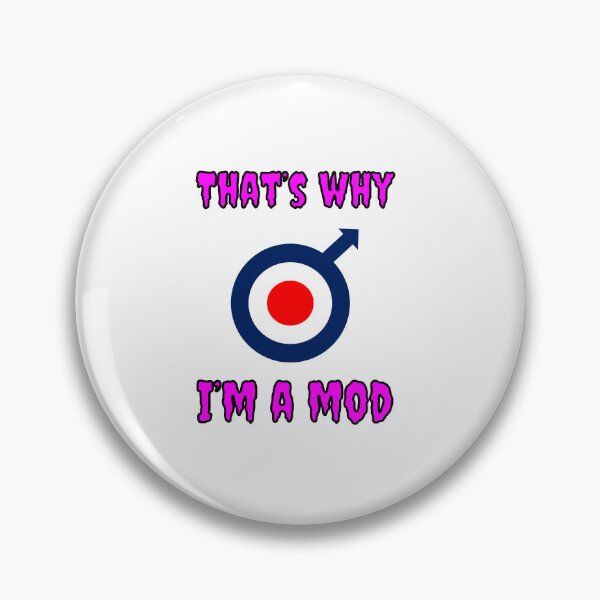 Item preview, That's Why I'm A Mod designed and sold by Fleetwood1994.