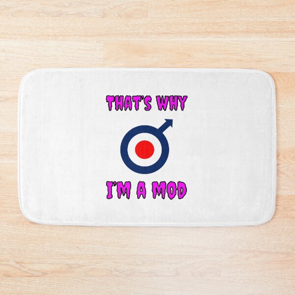 Item preview, That's Why I'm A Mod designed and sold by Fleetwood1994.