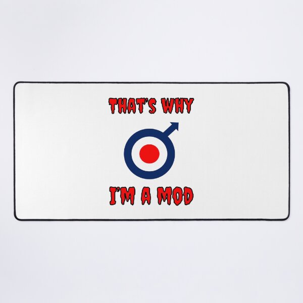 Item preview, That's Why I'm A Mod designed and sold by Fleetwood1994.