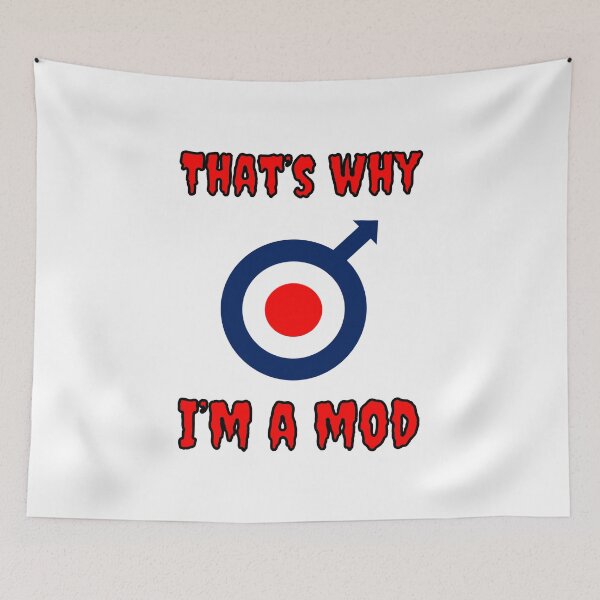 Item preview, That's Why I'm A Mod designed and sold by Fleetwood1994.